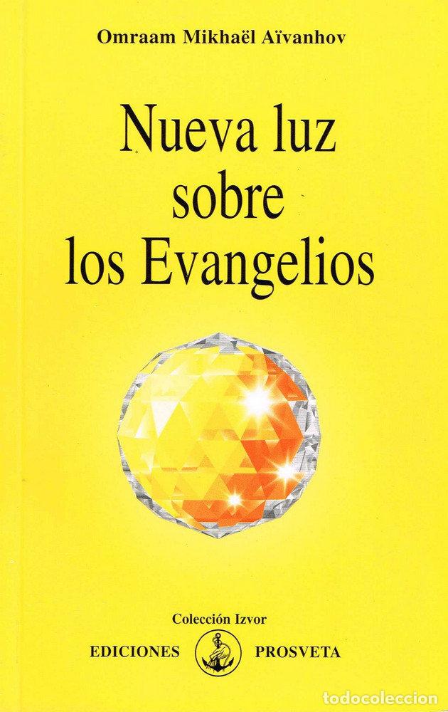Libros: NUEVA LUZ SOBRE LOS EVANGELIOS - AIVANHOV, OMRAAM MIKHAEL