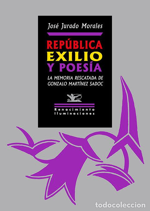 Libros: REPUBLICA EXILIO Y POESIA - JURADO MORALES, JOSE