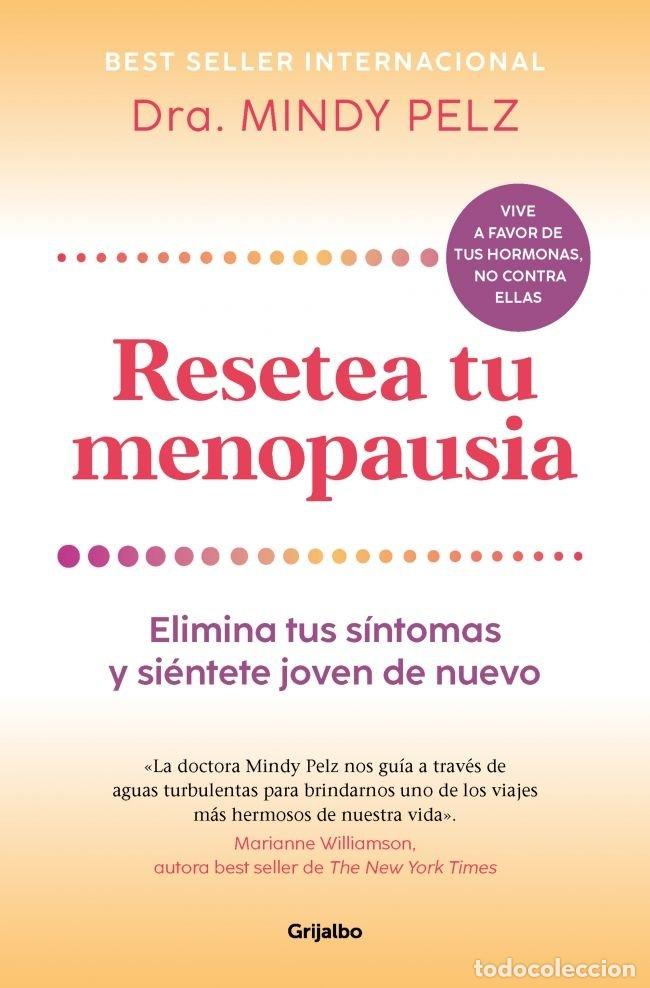 Libros: RESETEA TU MENOPAUSIA - PELZ, DRA. MINDY