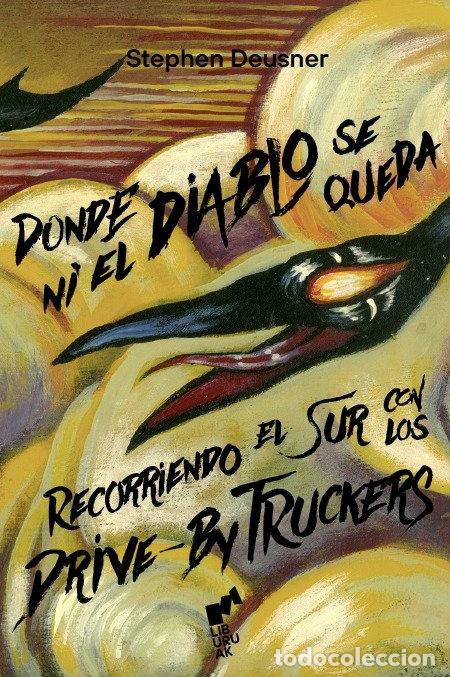 Libros: DONDE NI EL DIABLO SE QUEDA - DEUSNER, STEPHEN