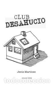 Libros: CLUB DESAHUCIO - MARTINEZ FERNANDEZ, JESUS MANUEL