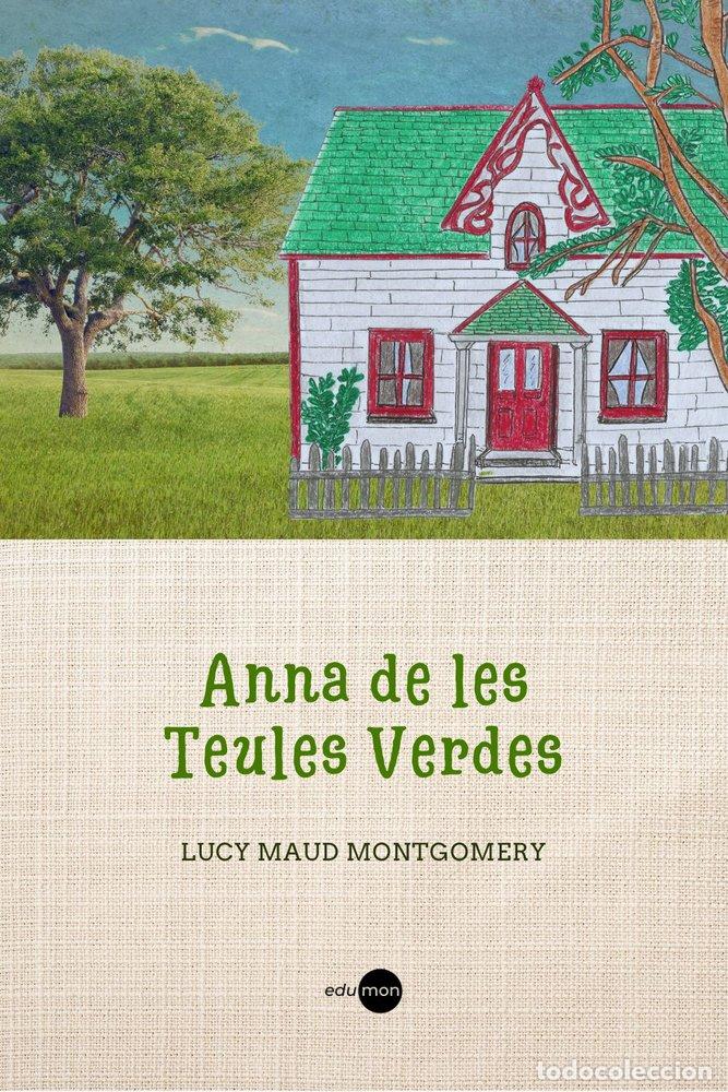 Libros: ANNA DE LES TEULES VERDES - MONTGOMERY, LUCY MAUD