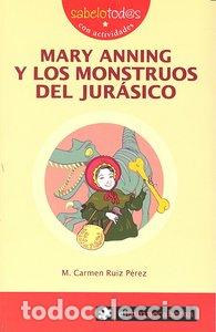 Libros: MARY ANNING Y LOS MONSTRUOS DEL JURASICO - RUIZ PEREZ, M&ordf; CARMEN