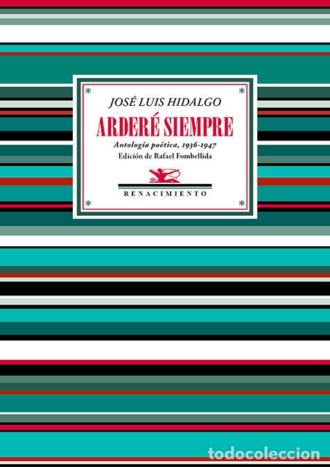 Libros: ARDERE SIEMPRE - HIDALGO, JOSE LUIS