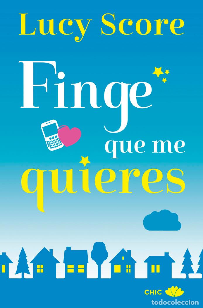 Livres: FINGE QUE ME QUIERES - SCORE, LUCY