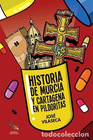 Livres: HISTORIA DE MURCIA Y CARTAGENA EN PILDORITAS - VILASECA HARO, JOSE