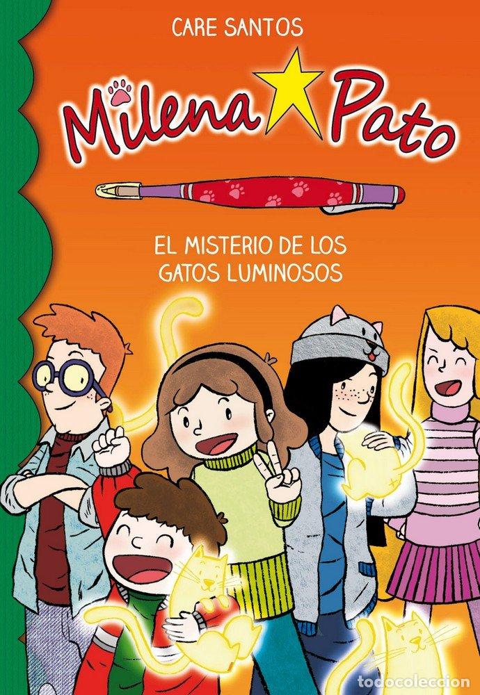 Libros: MILENA PATO 5 EL MISTERIO DE LOS GATOS LUMINOSOS - SANTOS, CARE