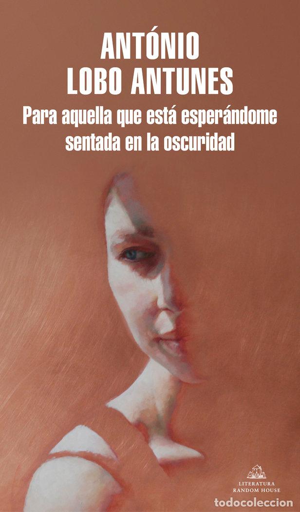 Libros: PARA AQUELLA QUE ESTA SENTADA ESPERANDOME EN LA OSCURIDAD - LOBO ANTUNES, ANTONIO