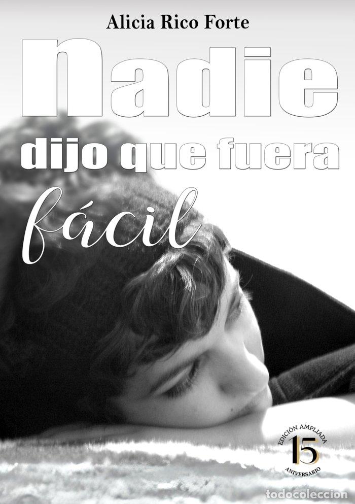 Libros: NADIE DIJO QUE FUERA F&aacute;CIL - RICO FORTE, ALICIA