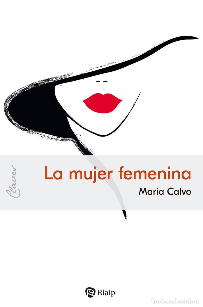 Libros: LA MUJER FEMENINA - CALVO CHARRO, MARIA
