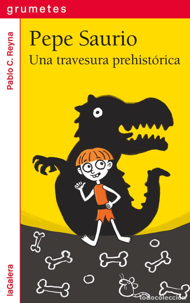 Libros: PEPE SAURIO 1 UNA TRAVESURA PREHISTORICA - PABLO C. REYNA