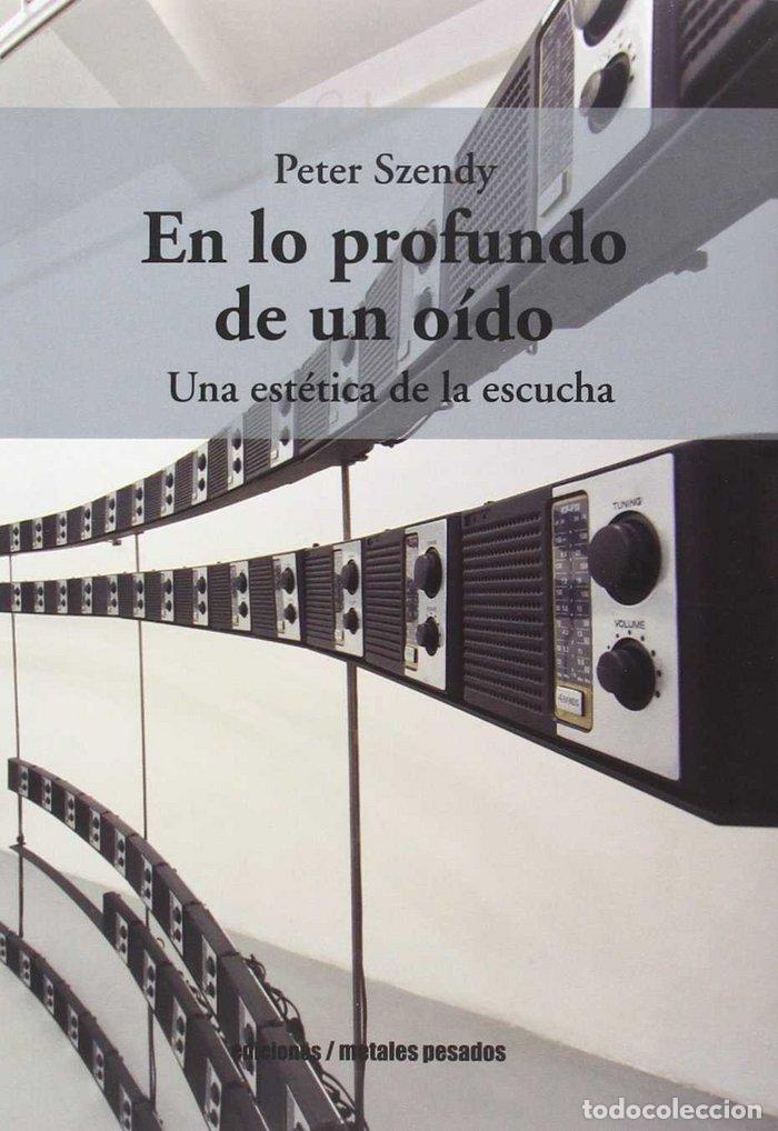 Libros: EN LO PROFUNDO DE UN OIDO - PETER SZENDY