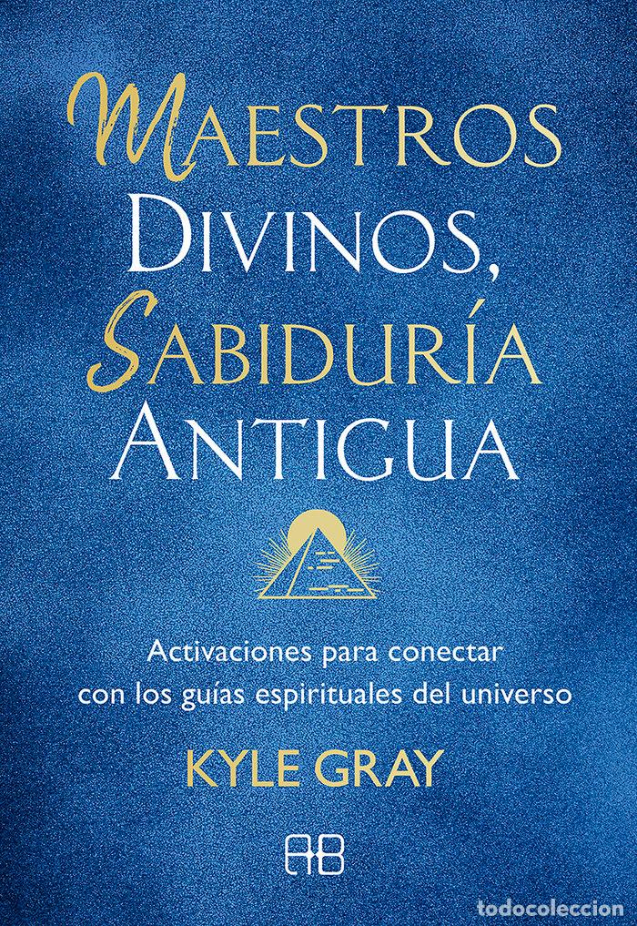 Libros: MAESTROS DIVINOS SABIDURIA ANTIGUA - GRAY, KYLE