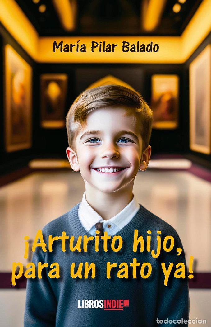 Libros: ARTURITO HIJO PARA UN RATO YA - BALADO, MARIA PILAR