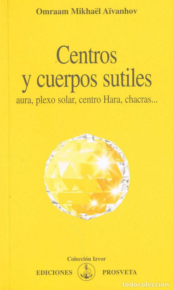 Libros: CENTROS Y CUERPOS SUTILES - AIVANHOV, OMRAAM MIKHAEL