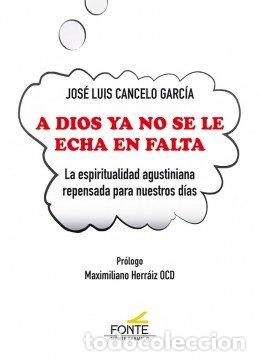 Libros: A DIOS YA NO SE LE ECHA EN FALTA - CANCELO GARCIA, JOSE LUIS