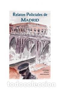 Libros: RELATOS POLICIALES DE MADRID - AA.VV.