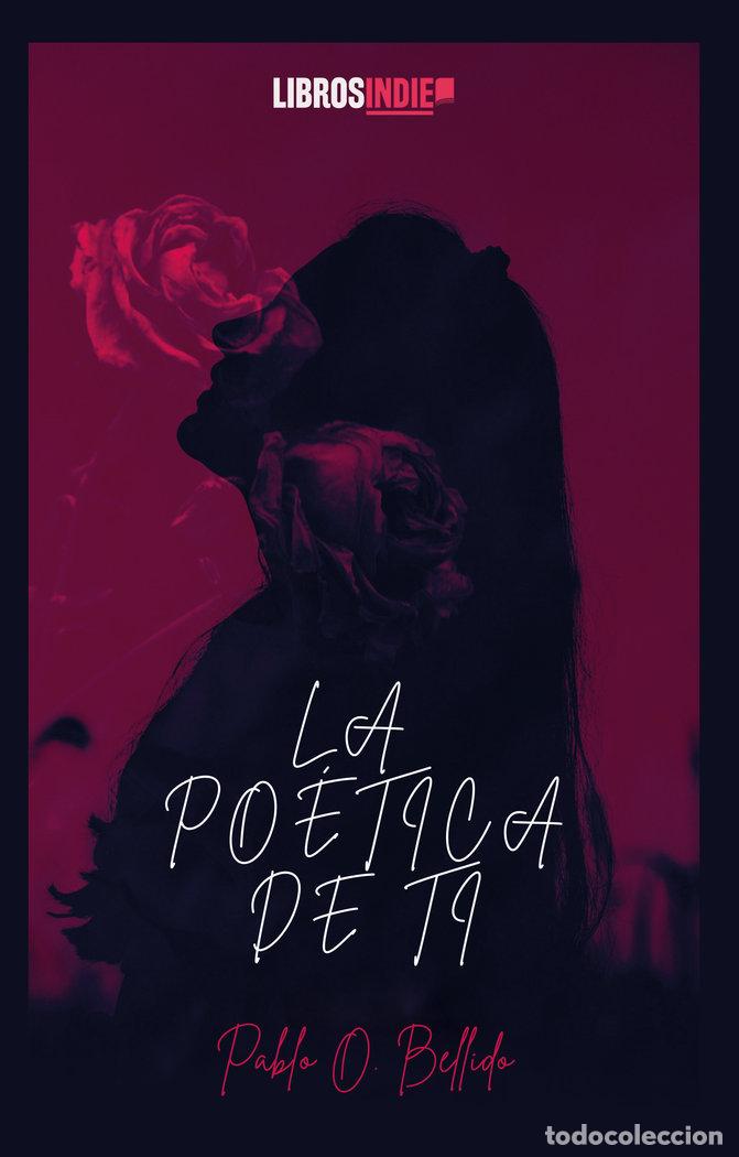 Libros: LA POETICA DE TI - ORTEGA BELLIDO, PABLO