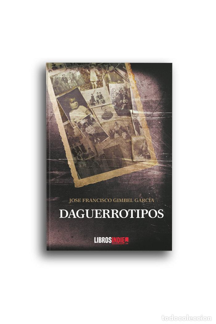 Libros: DAGUERROTIPOS - FRANCISCO GIMBEL GARCIA, JOSE