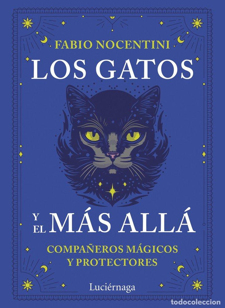 Libros: LOS GATOS Y EL MAS ALLA - NOCENTINI, FABIO