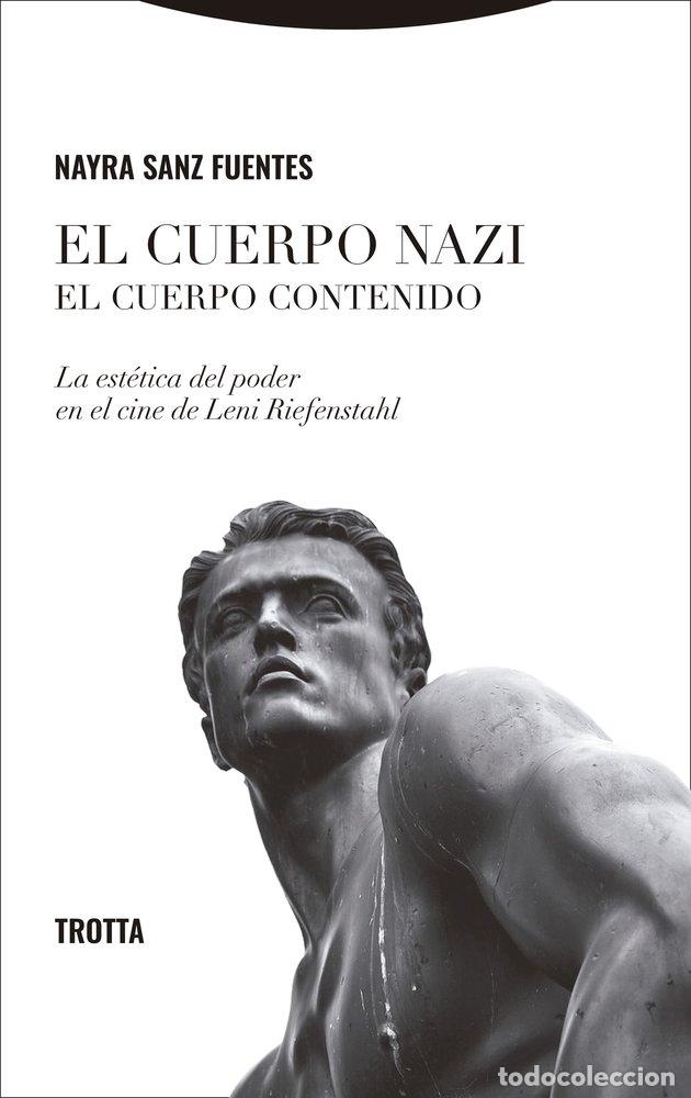 Libros: EL CUERPO NAZI EL CUERPO CONTENIDO - SANZ FUENTES, NAYRA