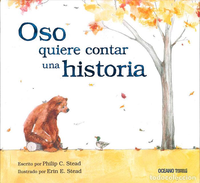 Libros: OSO QUIERE CONTAR UNA HISTORIA - STEAD, PHILIP