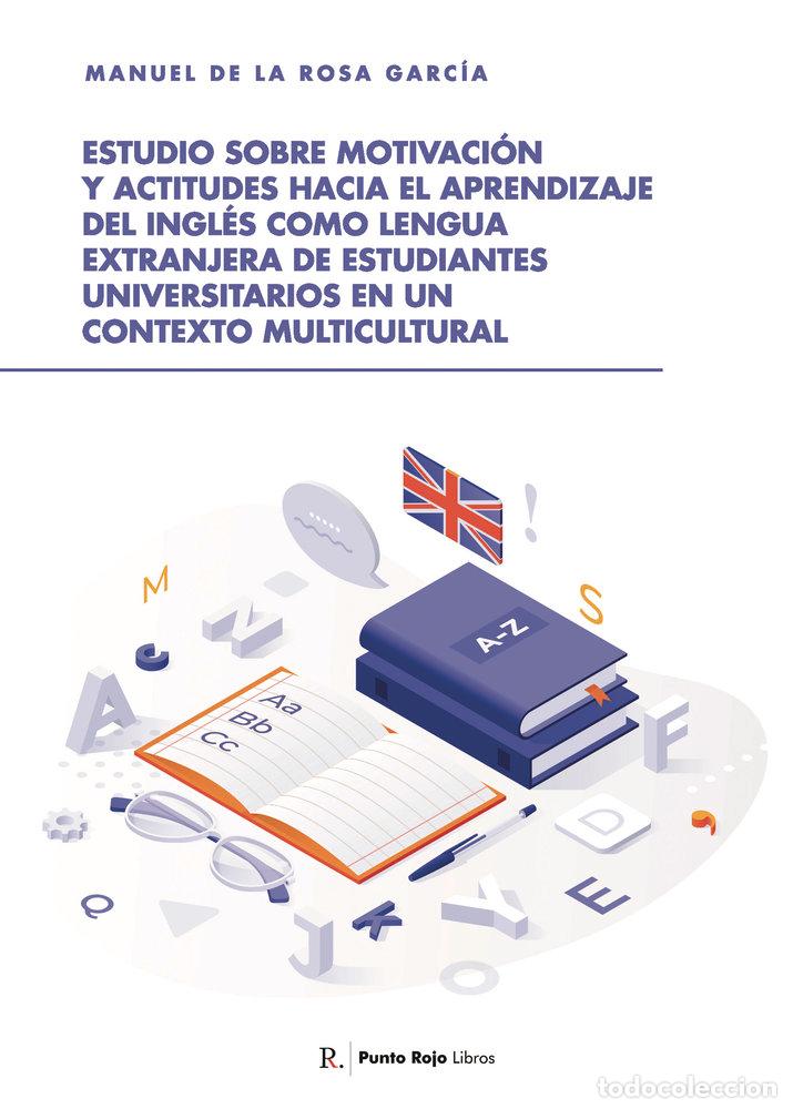 Libros: ESTUDIO SOBRE MOTIVACION Y ACTITUDES HACIA EL APRENDIZAJE D - DE LA ROSA GARCIA, MANUEL