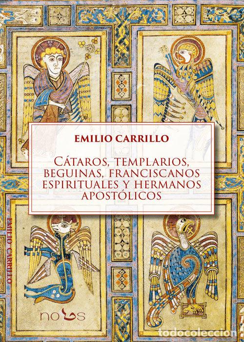 Libros: CATAROS TEMPLARIOS BEGUINAS FRANCISCANOS ESPIRITUALES Y H - CARRILLO BENITO, EMILIO