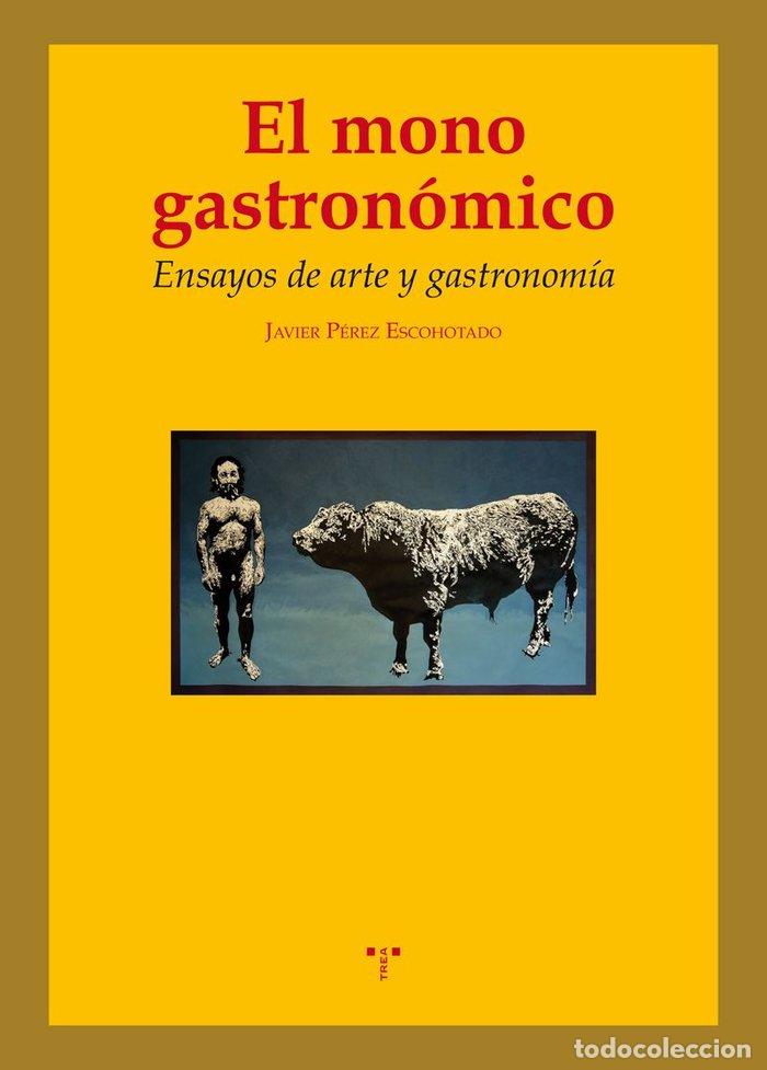 Libros: MONO GASTRONOMICO - PEREZ ESCOHOTADO, JAVIER
