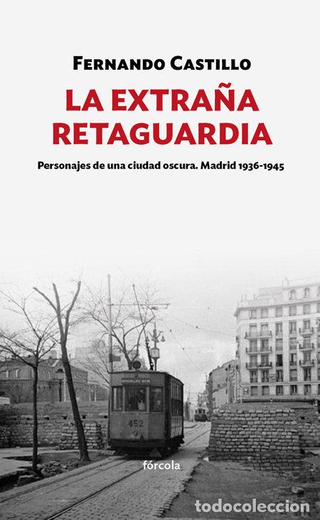 Libros: EXTRA&Ntilde;A RETAGUARDIA,LA - CASTILLO CACERES, FERNANDO