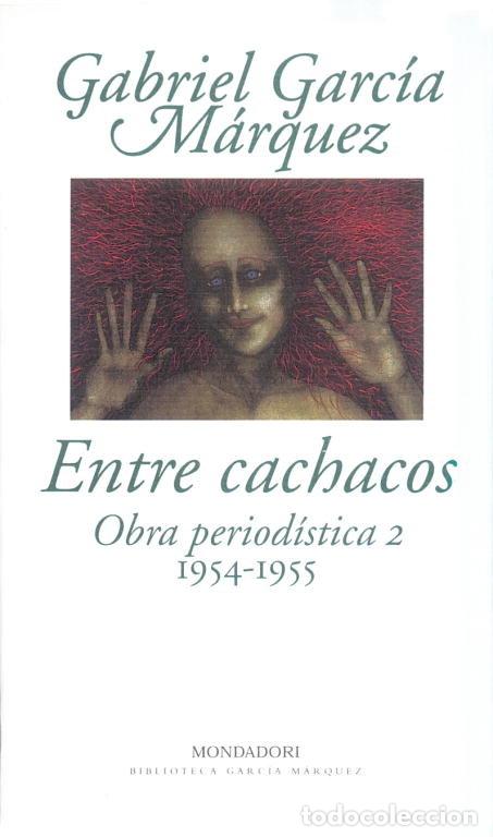 Libri: OBRA PERIODISTICA 2 ENTRE CACHACOS - GARCIA MARQUEZ, G.