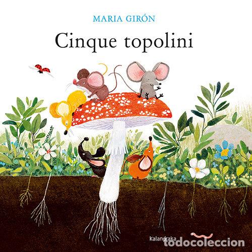 Libri: CINQUE TOPOLINI - GIRON, MARIA
