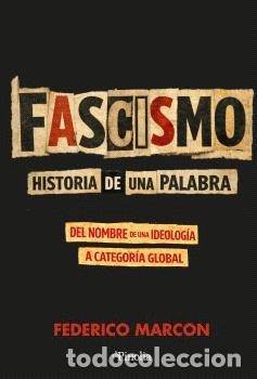 Libri: FASCISMO HISTORIA DE UNA PALABRA - MARCON, FEDERICO