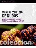 books: MANUAL COMPLETO DE NUDOS. 108 NUDOS PASO A PASO - BIOSCA, CRISTIAN
