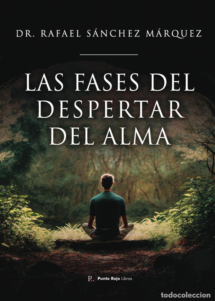 books: LAS FASES DEL DESPERTAR DEL ALMA - DOCTOR RAFAEL SANCHEZ MARQUEZ, DOCTOR RAF