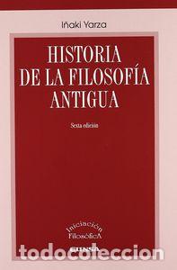 Livros: HISTORIA DE LA FILOSOFIA ANTIGUA 6&ordf;ED - YARZA DE LA SIERRA, IGNACIO
