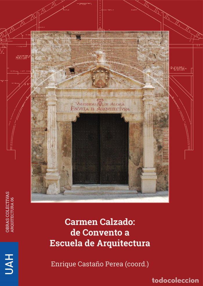 Livros: CARMEN CALZADO DE CONVENTO A ESCUELA DE ARQUITECTURA - VARIOS AUTORES