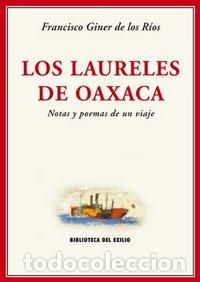 Livros: LAURELES DE OAXACA,LOS - GINER DE LOS RIOS, FRANCISCO