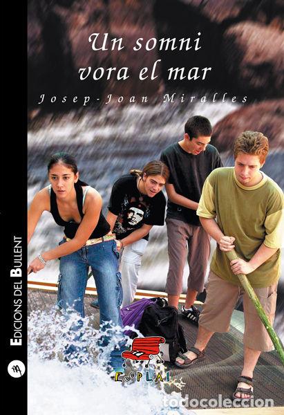 books: UN SOMNI VORA EL MAR - MIRALLES TORL&middot;, JOSEP JOAN