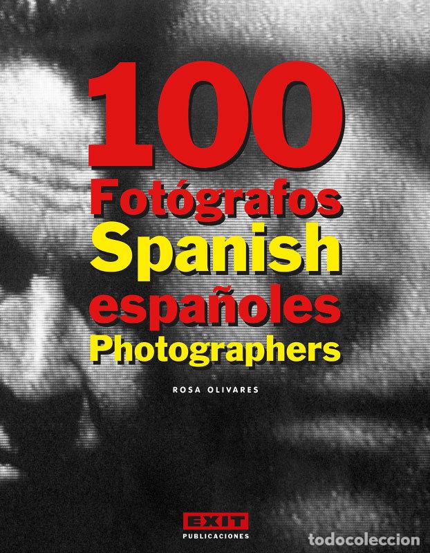books: 100 FOTOGRAFOS ESPA&Ntilde;OLES - OLIVARES, ROSA