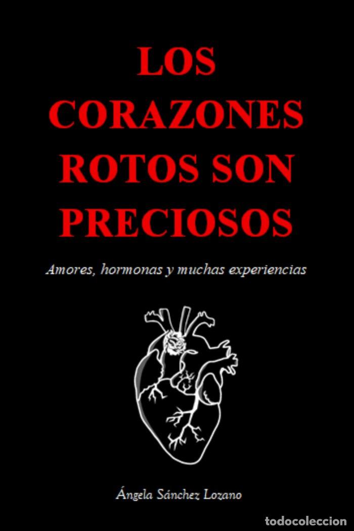 books: LOS CORAZONES ROTOS SON PRECIOSOS - SANCHEZ LOZANO, &Aacute;NGELA