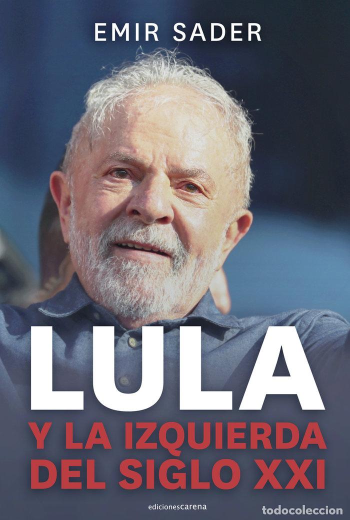 Livros: LULA Y LA IZQUIERDA DEL SIGLO XXI - SADER, EMIR