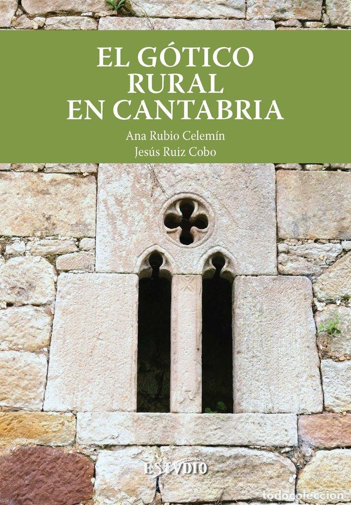 Livros: EL GOTICO RURAL EN CANTABRIA - RUBIO CELEMIN, ANA