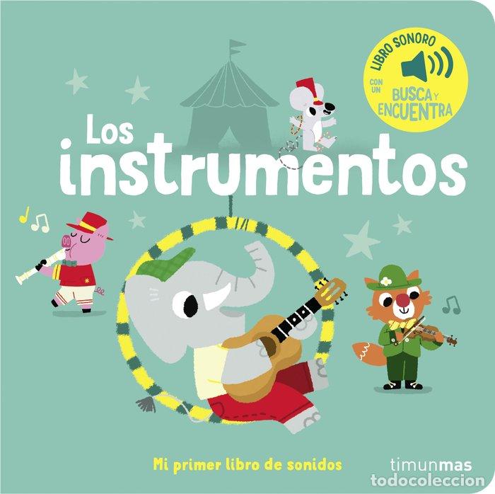 Libros: LOS INSTRUMENTOS MI PRIMER LIBRO DE SONIDOS - MARION BILLET