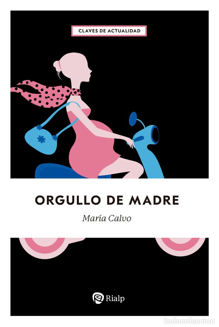 B&uuml;cher: ORGULLO DE MADRE - CALVO CHARRO, MARIA