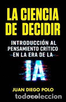 B&uuml;cher: LA CIENCIA DE DECIDIR - POLO, JUAN DIEGO