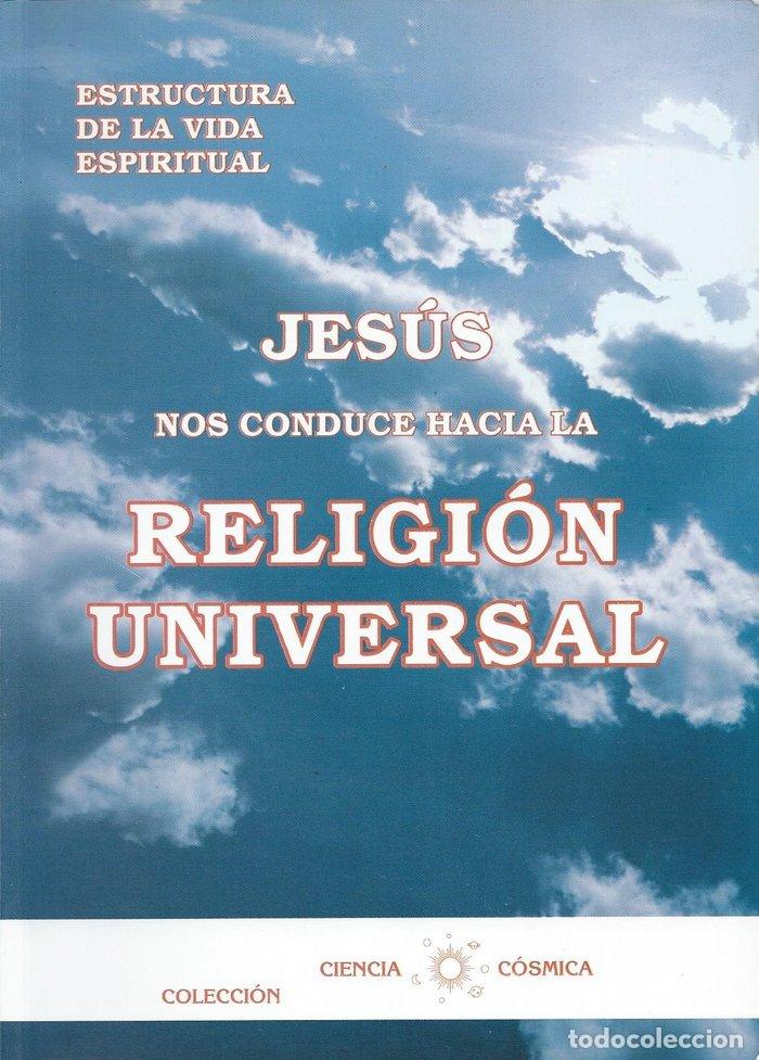books: JESUS NOS CONDUCE HACIA LA RELIGION UNIVERSAL - FABREGAT BISBAL, JOSE