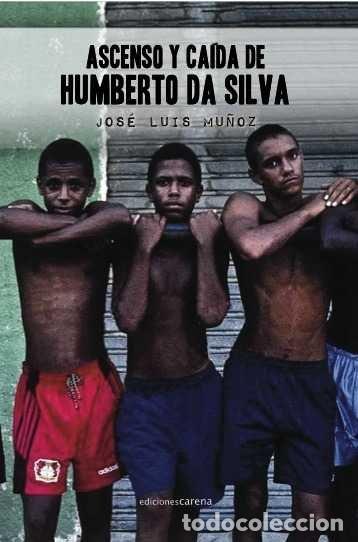 Libros: ASCENSO Y CAIDA DE HUMBERTO DA SILVA - MU&Ntilde;OZ JIMENO, JOSE LUIS