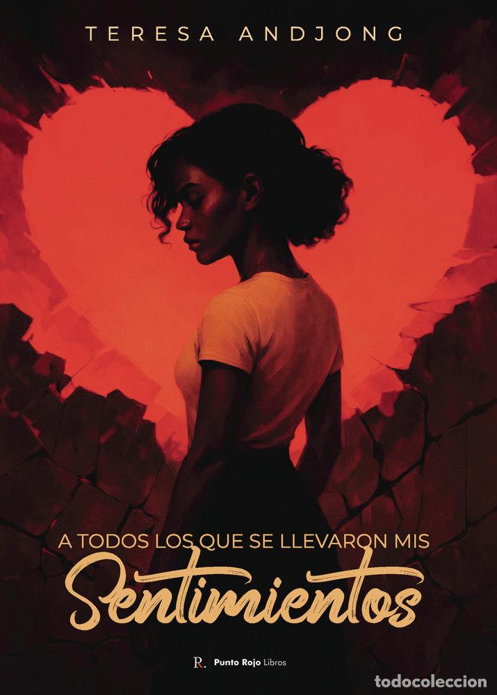 Libros: A TODOS LOS QUE SE LLEVARON MIS SENTIMIENTOS - ANDJONG NDONG, TERESA