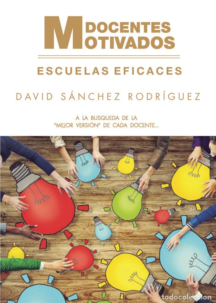Libros: DOCENTES MOTIVADOS ESCUELAS EFICACES - SANCHEZ RODRIGUEZ, DAVID